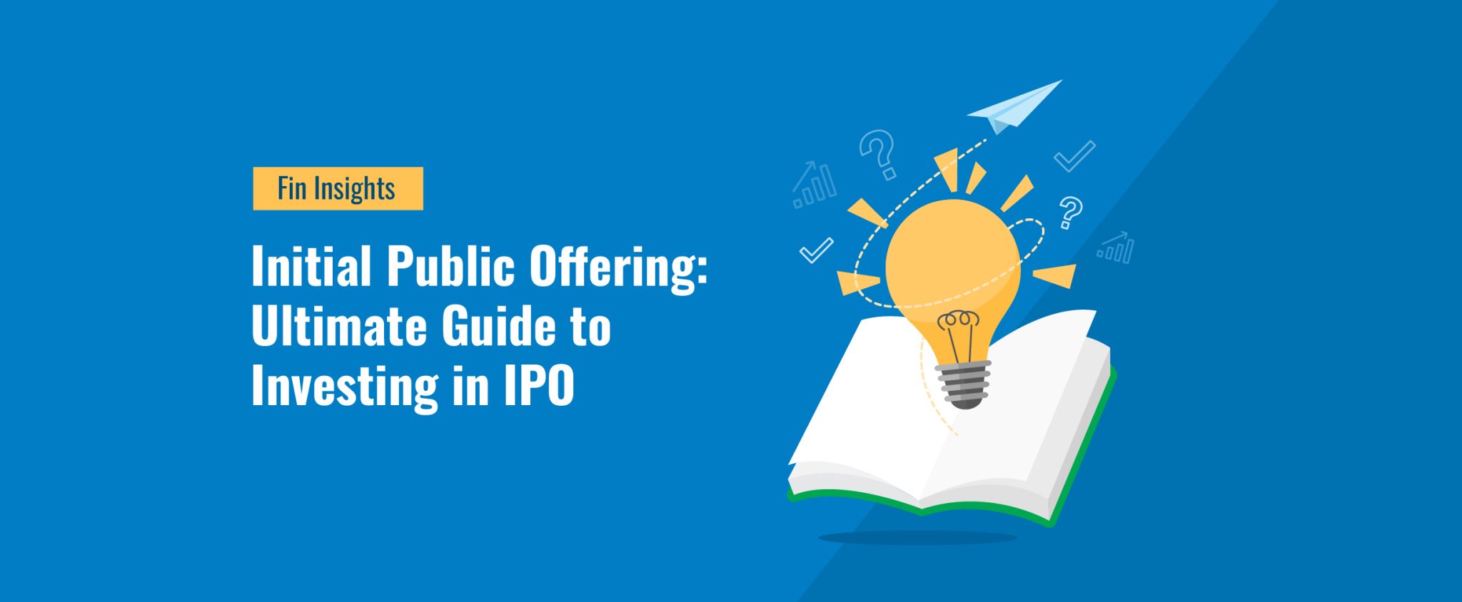 Initial Public Offering: Ultimate Guide to Investing in IPO