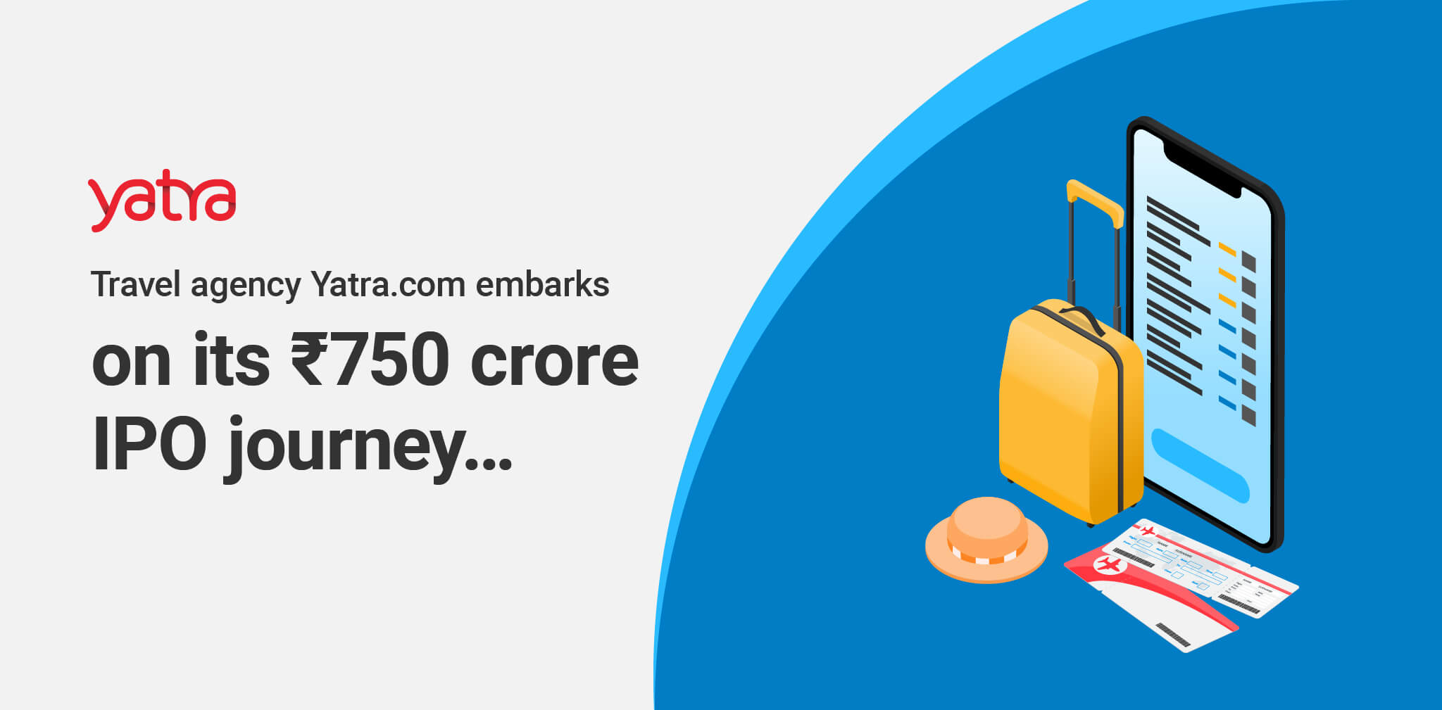 Travel Agency Yatra.com Embarks on its INR 750 Crore IPO Journey